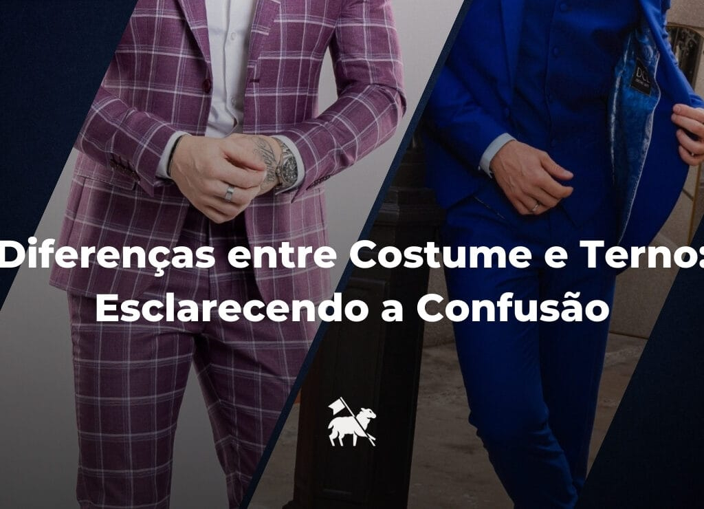 Diferenças entre Terno e Costume- Esclarecendo a Confusão